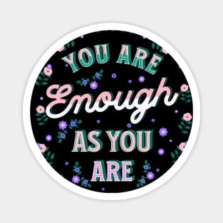 You are enough as you are Magnet